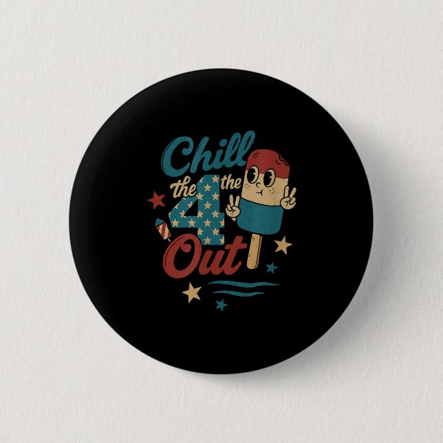 Chill 4th Out – Funny Retro 4th Of July Ice Cream  2 Inch Round Button (Front)