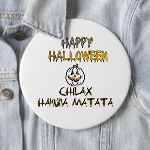 Chill and Relax Happy Halloween Collection 6 Inch Round Button