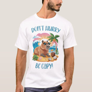 Chill Capybara Beach Vibes – Don’t Hurry Be Capy T-Shirt