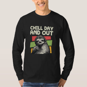 Chill Day And Out Sloth Rest Day Sloth Day Off Laz T-Shirt