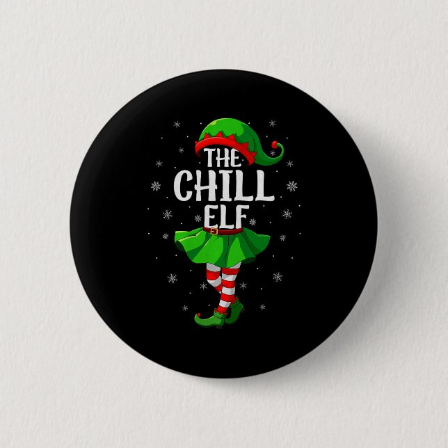Chill Elf Christmas Girls Women Elf Squad Xmas Fam 2 Inch Round Button (Front)