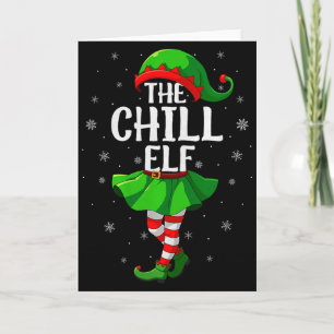 Chill Elf Christmas Girls Women Elf Squad Xmas Fam Card