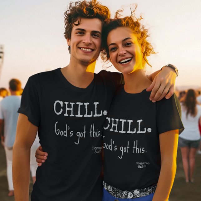 Chill God's Got This Scripture Romans 8:28  T-Shirt (Creator Uploaded)
