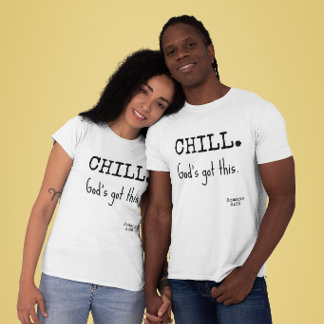 Chill God's Got This Scripture Romans 8:28 T-Shirt