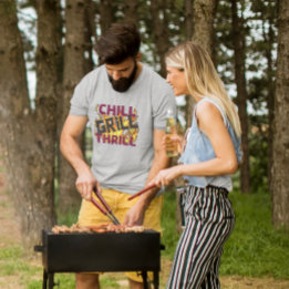 CHILL, GRILL, THRILL SUMMER BARBEQUE T-Shirt