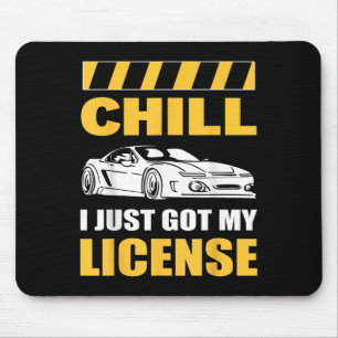 Chill I Just Got My License New Driver First Time Mouse Pad