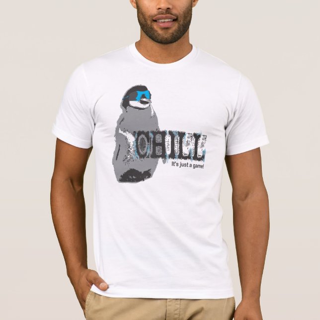 Chill, it’s just a game! Penguin T-Shirt (Front)