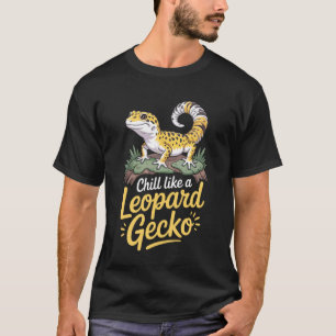 Chill Leopard Gecko Lizards Reptile Animal Leopard T-Shirt