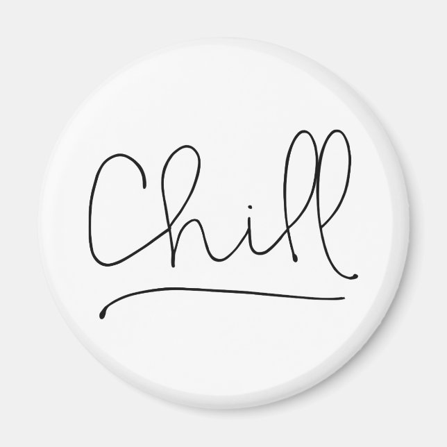 Chill Minimalistic Typography Magnet (Front)