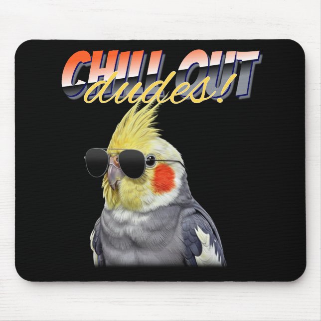 Chill Out Dudes Mouse Pad (Front)