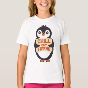 Chill out, friend: Cute Penguin Holding a Sign T-Shirt