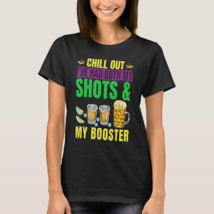 Chill Out Ive Had Both My Shots And Booster Funny  T-Shirt