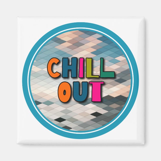 Chill out magnet (Front)