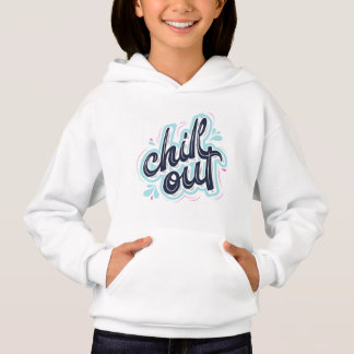 Chill Out Retro Typography Girls Graphic Hoodie