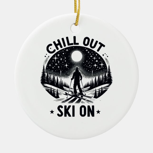 Chill out Ski on Ceramic Ornament (Front)