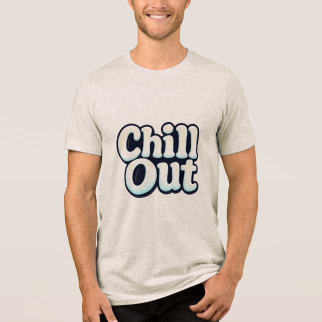 Chill Out Tri-Blend Shirt (Front)