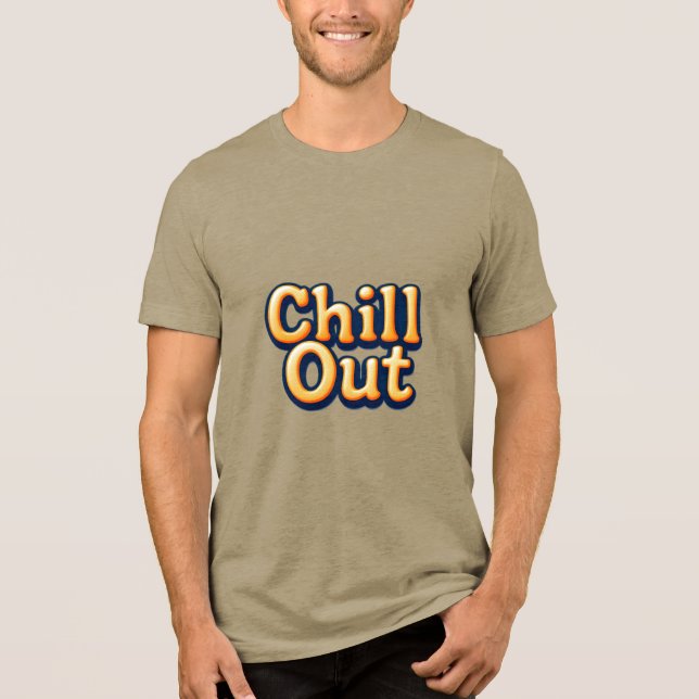 Chill Out Tri-Blend Shirt (Front)