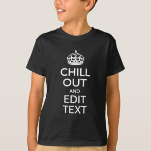 Chill Out Your Text Keep Calm Style Crown Black T-Shirt