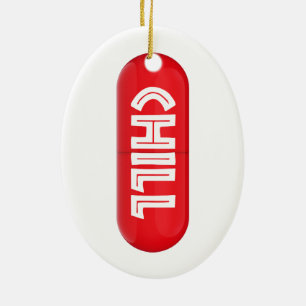 Chill Pill Ceramic Ornament