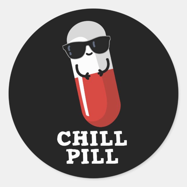 Chill Pill Cool Medicine Pun Dark BG Classic Round Sticker (Front)