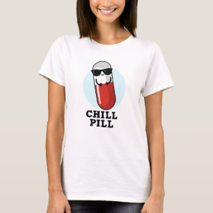 Chill Pill Cool Medicine Pun T-Shirt