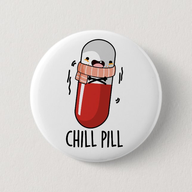 Chill Pill Funny Freezing Medicine Pun  2 Inch Round Button (Front)