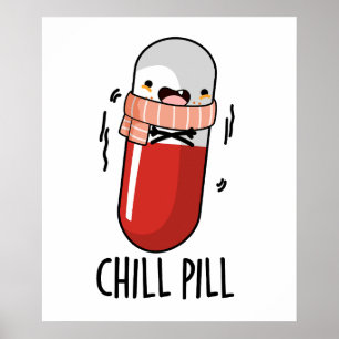 Chill Pill Funny Medicine Pun  Poster