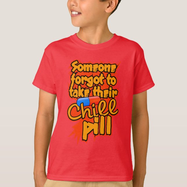 Chill Pill shirt - choose style & colour (Front)