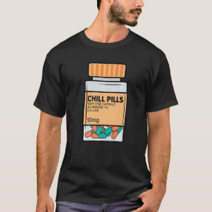Chill Pills Medical Relax Nursing Medicine Nurse T-Shirt