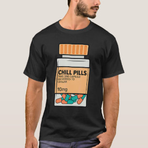 Chill Pills Medical Relax Nursing Medicine Nurse T-Shirt