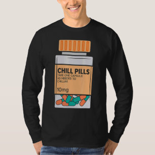 Chill Pills Medical Relax Nursing Medicine  Nurse T-Shirt