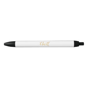 Chill Quote Faux Gold Foil Quotes Sparkly Funny Black Ink Pen