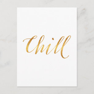 Chill Quote Faux Gold Foil Quotes Sparkly Funny Postcard