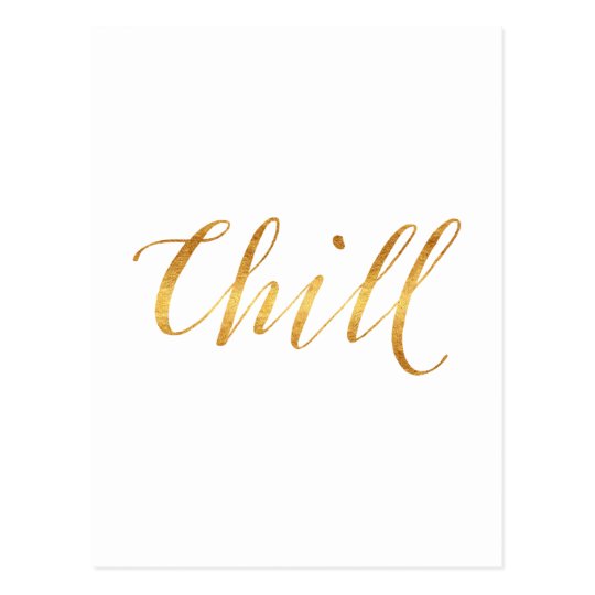 Chill Quote Faux Gold Foil Quotes Sparkly Funny Postcard