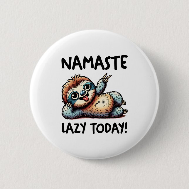 Chill Sloth Namaste Lazy Vibes 2 Inch Round Button (Front)