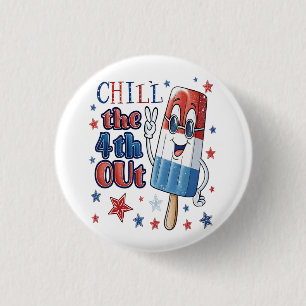Chill the 4th out: Patriotic Popsicle 1 Inch Round Button