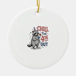 Chill The 4th Out Raccoon Patriotic Shirt Design ( Ceramic Ornament