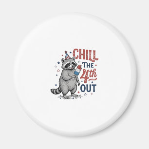 Chill The 4th Out Raccoon Patriotic Shirt Design ( Magnet
