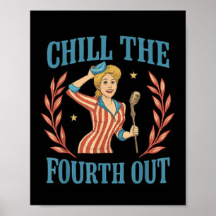 Chill The Fourth Out 4th Of July Men Women Poster