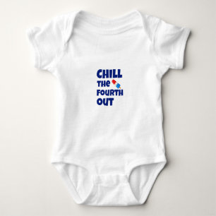 Chill The Fourth Out Baby Bodysuit