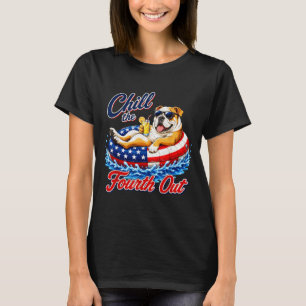 Chill The Fourth Out Funny French Bulldog Dog T-Shirt