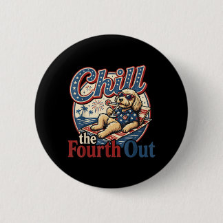 Chill The Fourth Out Funny Goldendoodle Dog Lover 2 Inch Round Button