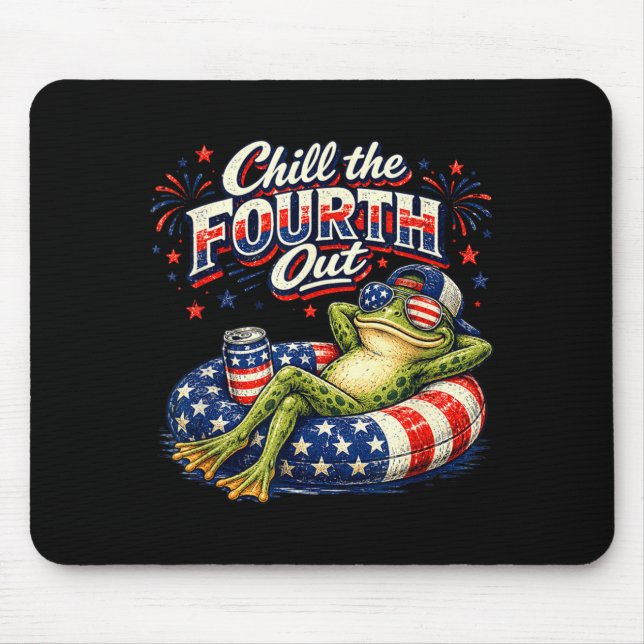 Chill the fourth out funny patriotic frog 4th of mouse pad (Front)
