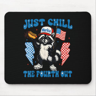 Chill The Fourth Out Funny Racoon 4th Of July Patr Mouse Pad