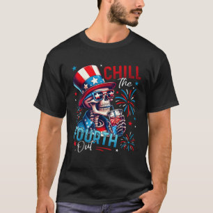 Chill The Fourth Out Funny Skeleton 4th Of July Pa T-Shirt