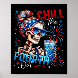 Chill The Fourth Out Funny Skeleton Retro 4th Of J Poster