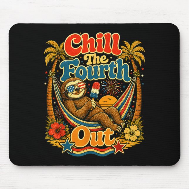 Chill the fourth out funny sloth summer vacation  mouse pad (Front)