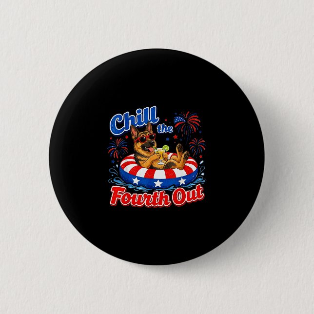 Chill the fourth out german shepherd 4th of july  2 inch round button (Front)