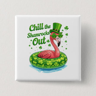 Chill The Shamrocks Out Funny  St Patrick’s Day 2 Inch Square Button