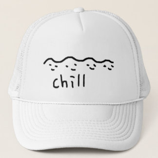 chill… trucker hat